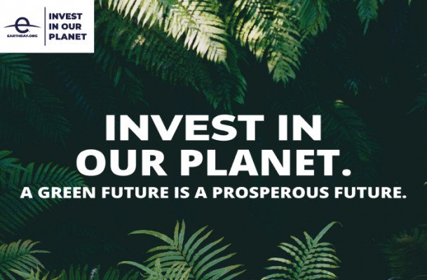 Earth Day 2022 - Invest in our planet